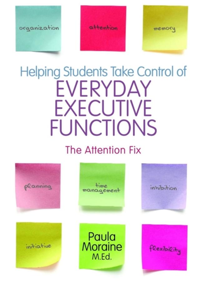 Helping Students Take Control of Everyday Executive Functions : The Attention Fix 