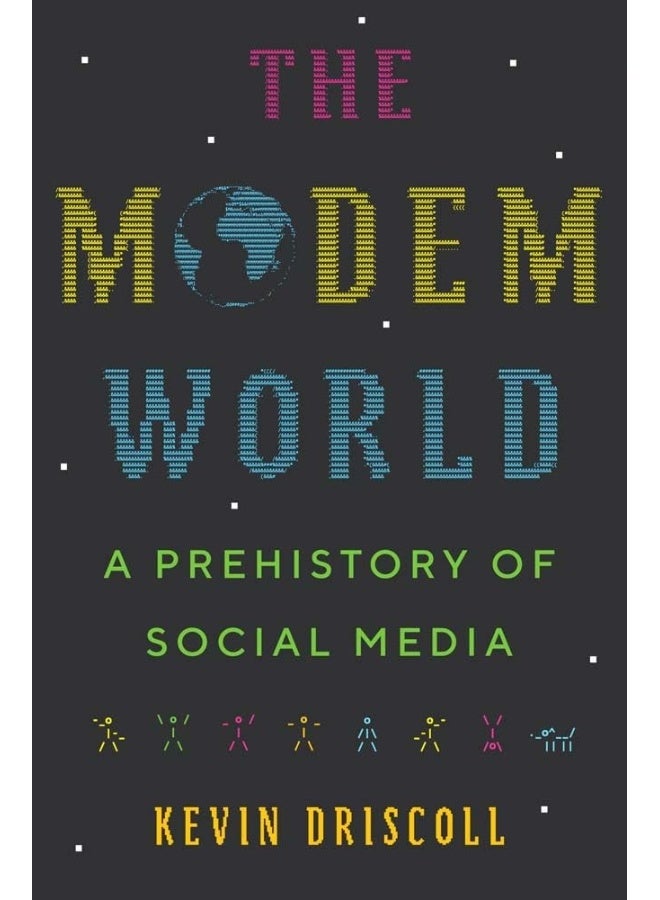 The Modem World: A Prehistory of Social Media