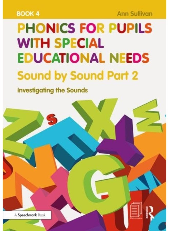Phonics for Pupils with Special Educational Needs Book 5: Sound by Sound Part 3: Exploring the Sounds 