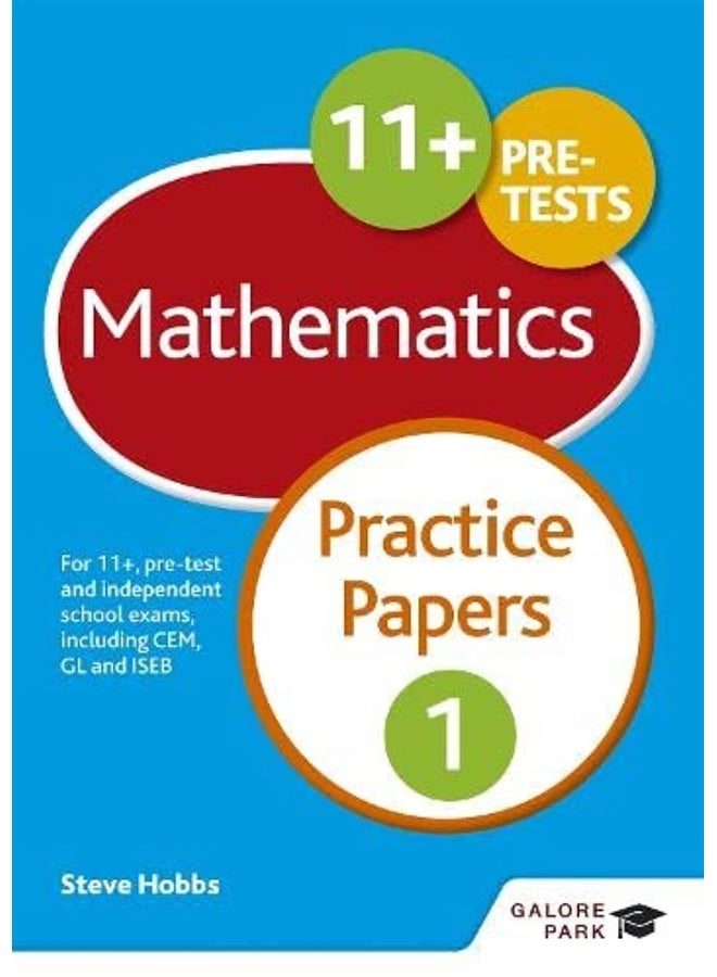 11+ Maths Practice Papers 1: For 11+, pre-test and independent school exams including CEM, GL and ISEB