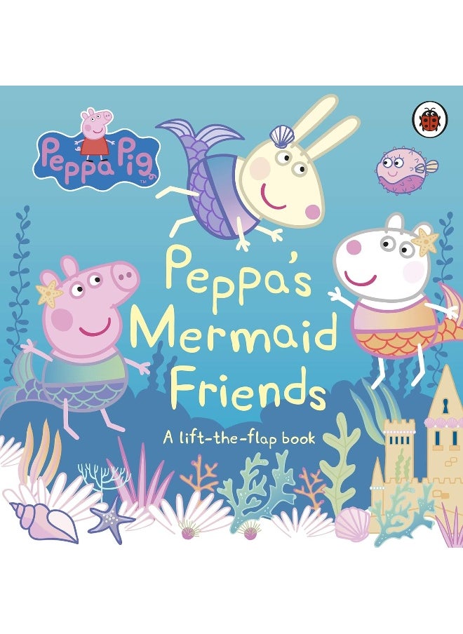 Peppa Pig: Peppa's Mermaid Friends Lift-the-Flap Book (Hardcover) - pzsku/Z03C5F136412F5A9B88C1Z/45/_/1740660510/60cf9b62-a5d6-4be1-bbcc-0142a6db593e