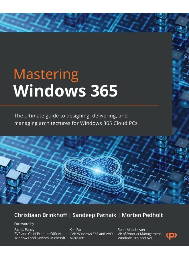 Mastering Windows 365: The ultimate guide to designing, delivering, and managing architectures for Windows 365 Cloud PCs 