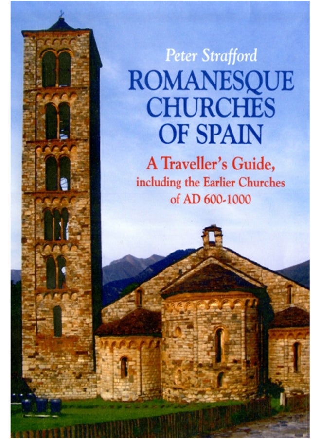 Romanesque Churches of Spain : A Traveller's Guide 