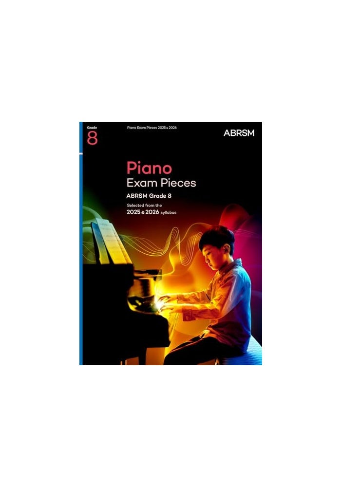 Piano Exam Pieces 2025 And 2026 Abrsm Grade 8 Selected From The 2025 And 2026 Syllabus