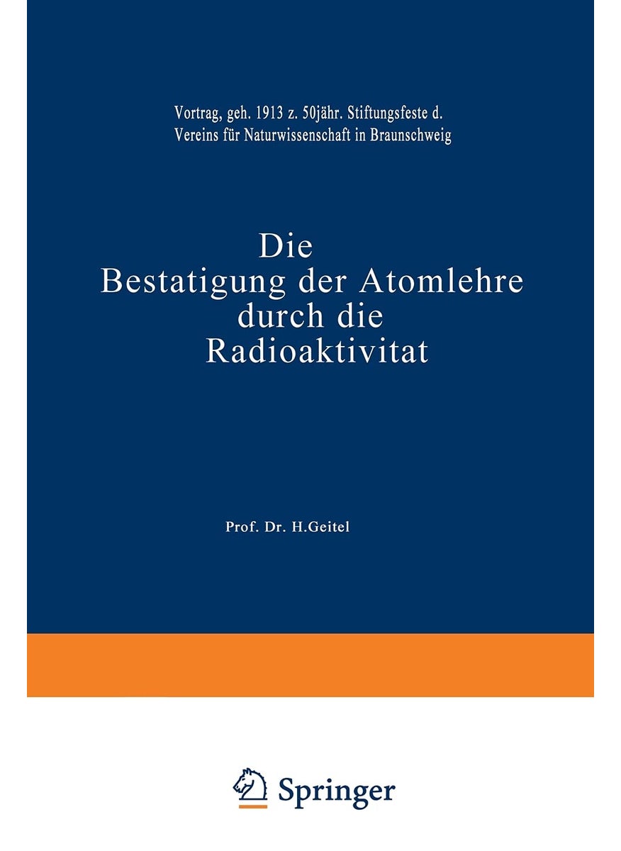 Die Bestätigung der Atomlehre durch die Radioaktivität: Vortrag, Gehalten am 16. Februar 1913 zum 50 Jährigen Stiftungsfeste des Vereins für Naturwissenschaft in Braunschweig  - Image 1