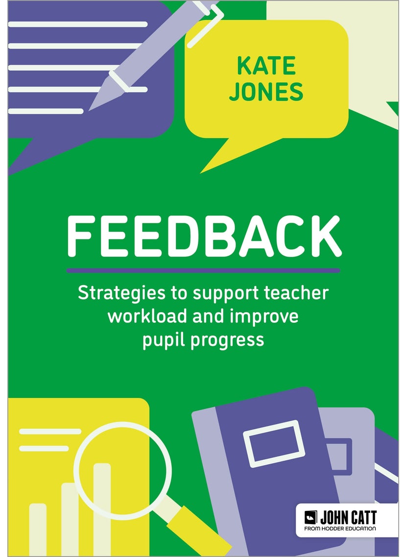 Feedback: Strategies to support teacher workload and improve pupil progress 