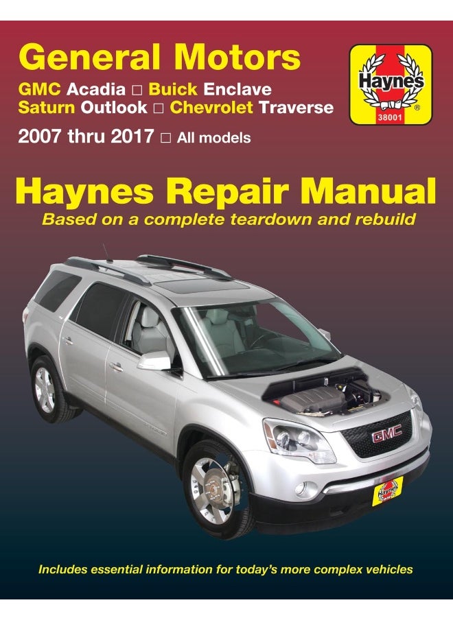 GMC Acadia, (07-16), Acadia LTD (17), Buick Enclave, (08-17), Saturn Outlook, (07-10) & Chevrolet Traverse, (09-17) Haynes Repair Manual (Haynes Automotive) 