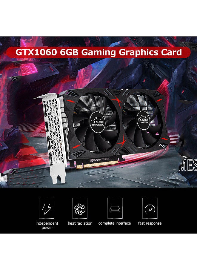 GTX1060 6GB Gaming Graphics Card 1506MHz/2002MHz 6GB/GDDR5/192bit Memory Dual Cooling Fans Design 3*DP+HD Output Ports