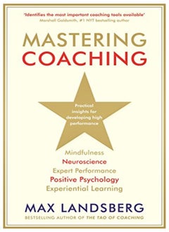 Mastering Coaching: Practical Insights For Developing High Performance