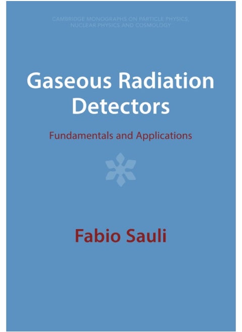 Gaseous Radiation Detectors: Fundamentals and Applications