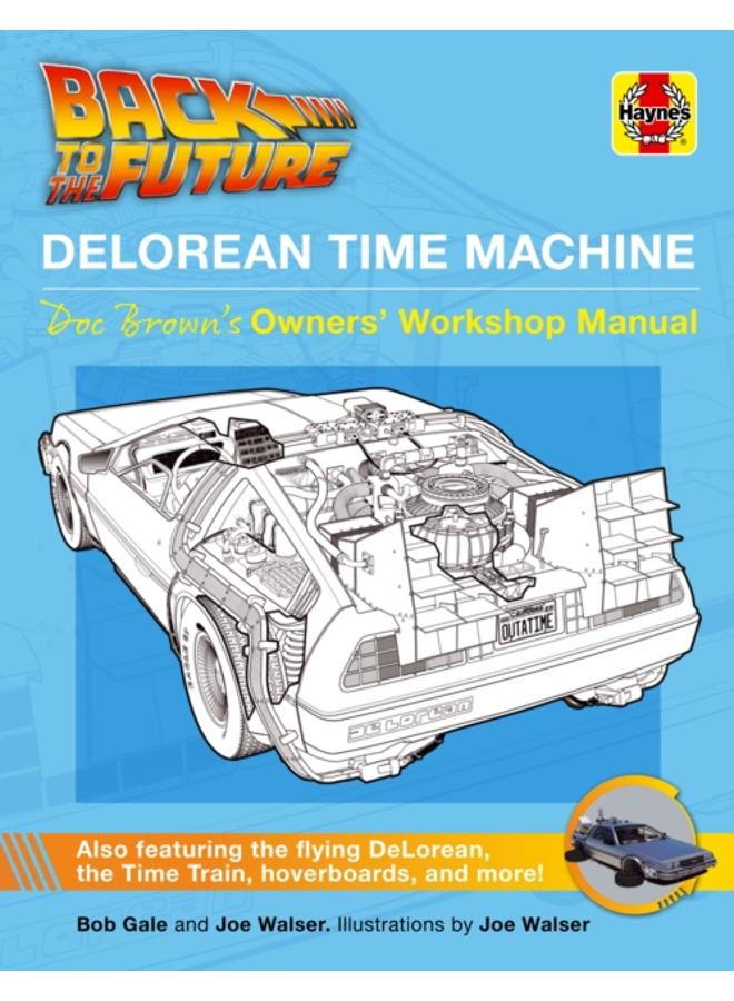 Back to the Future DeLorean Time Machine : Doc Brown's Owner's Workshop Manual 