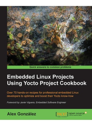 Embedded Linux Projects Using Yocto Project Cookbook: Over 70 hands-on recipes for professional embedded Linux developers to optimize and boost their Yocto know-how - pzsku/Z03FB12D853AD77196FFAZ/45/1747996476/c5e3a288-c063-4984-bbfc-4724c3c33a8b