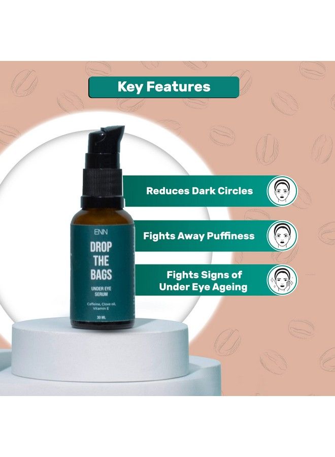 ENN Drop The Bags Under Eye Serum For Dark Circles For Women & Men With Caffeine Clove Oil & Vitamin E Helps Reduce Dark Circle Puffiness Finelines 30Ml  - Image 4