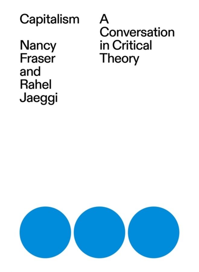 Capitalism A Conversation in Critical Theory - Paperback