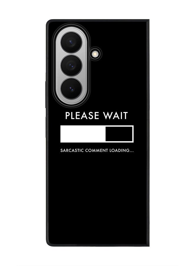 Stylizedd For Samsung Galaxy Z Fold7 Case,Slim fit Camera Protection, Shockproof Thin Phone cover  - Please Wait