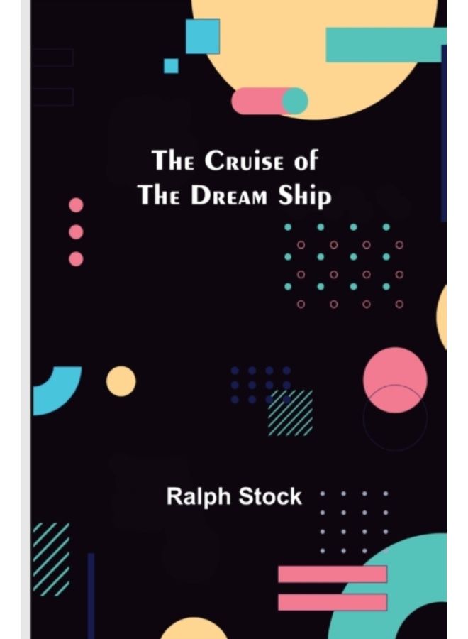 The Cruise Of The Dream Ship - Paperback