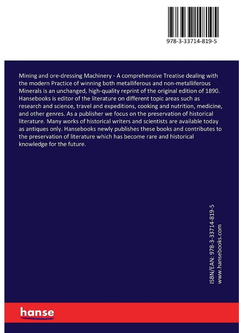 Mining and ore-dressing Machinery: A comprehensive Treatise dealing with the modern Practice of winning both metalliferous and non-metalliferous Minerals  - Image 2