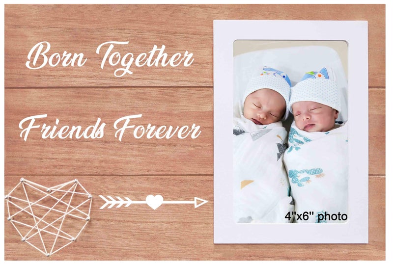 Twin Baby Gifts from New Mom Dad CoupleBorn Together Friends ForeverNursery Decor SignNewborn Shower PresentsNew Twin Baby Giftswooden Photo Frame with HeartHanging or Tabletop Picture Frame