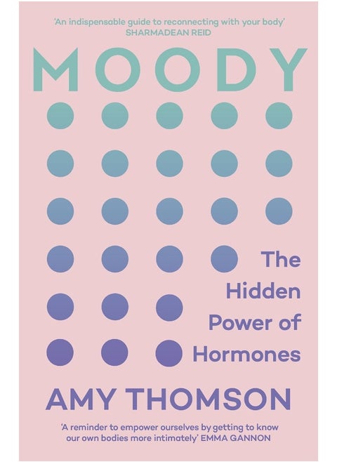Moody: The Hidden Power of Hormones