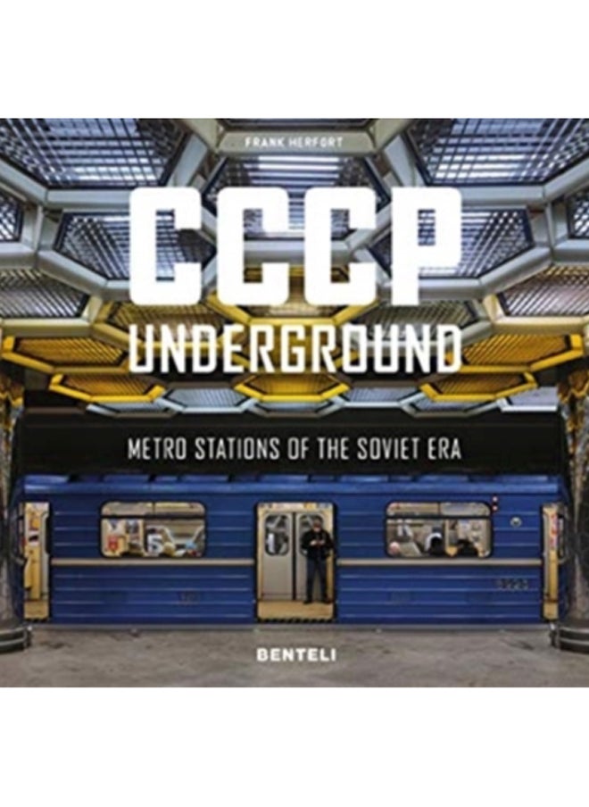 CCCP Underground : Metro Stations of the Soviet Era 