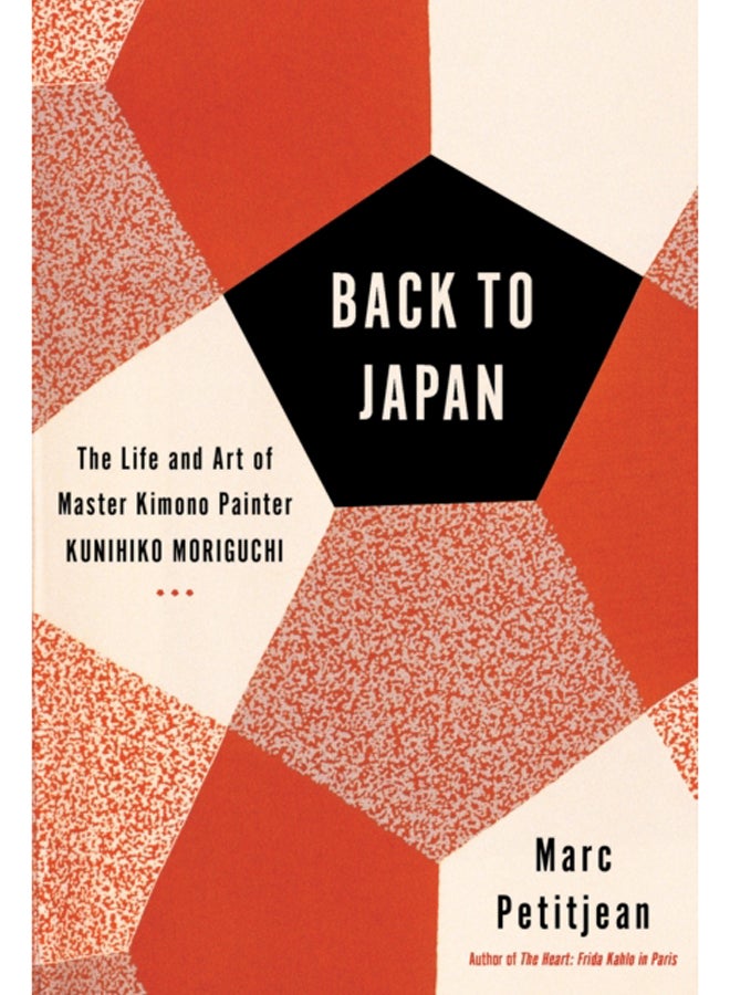 Back To Japan : The Life and Art of Master Kimono Painter Kunihiko Moriguchi 