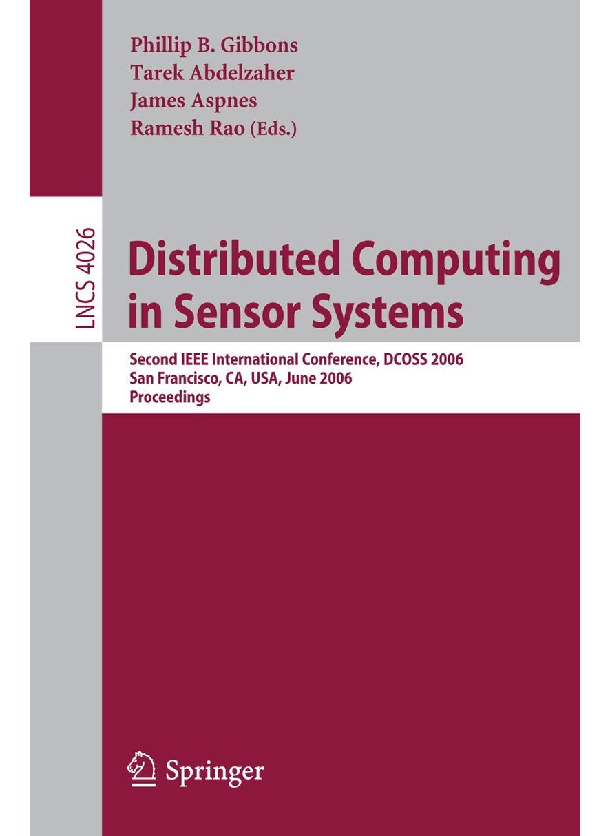 Distributed Computing in Sensor Systems: Second IEEE International Conference, DCOSS 2006, San Francisco, CA, USA, June 18-20, 2006, Proceedings 