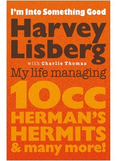I'm Into Something Good: My Life Managing 10cc, Herman's Hermits & Many More!  - Image 2