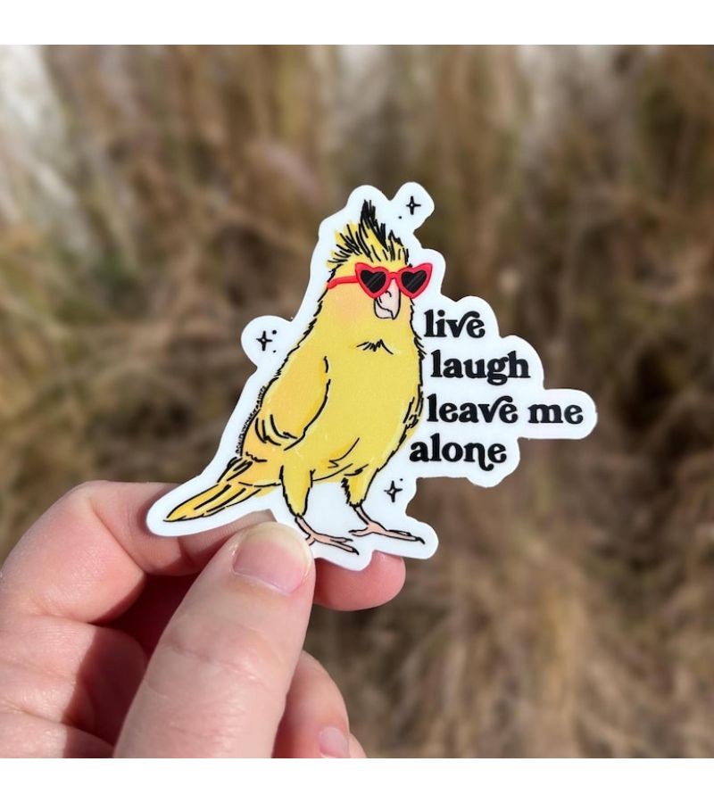 1pc Funny Cockatiel Sticker Live Laugh Leave Me Alone Weatherproof Water Bottle Laptop Sticker - Image 2