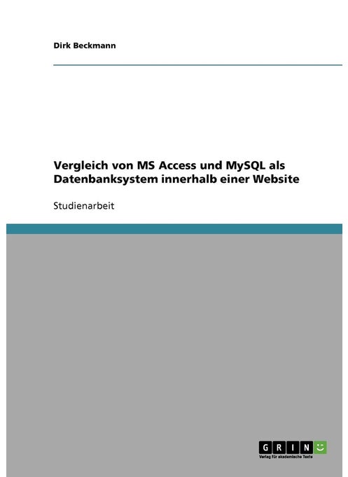 Vergleich von MS Access und MySQL als Datenbanksystem innerhalb einer Website