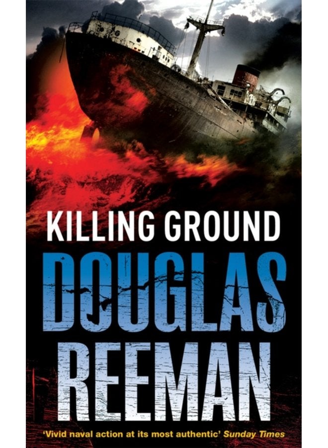 Killing Ground a no holds barred tale of naval warfare from Douglas Reeman the all time bestselling master of storyteller of the sea - Paperback