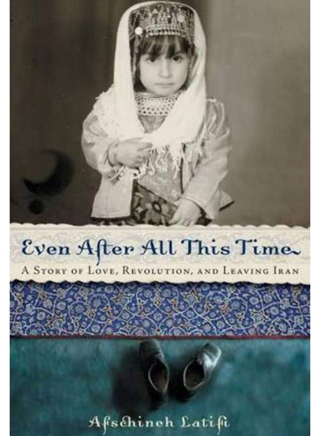 Harper Perennial Even After All This Time: A Story of Love, Revolution, and Leaving Iran  - Image 2