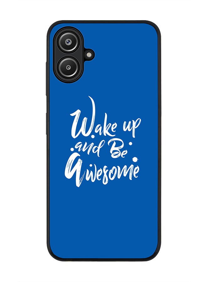 Stylizedd For Samsung Galaxy A06 Case,Slim fit Camera Protection, Shockproof Thin Phone cover - Wake up and be awesome - Image 1