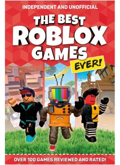 The Best Roblox Games Ever (Independent & Unofficial) : Over 100 games reviewed and rated! 