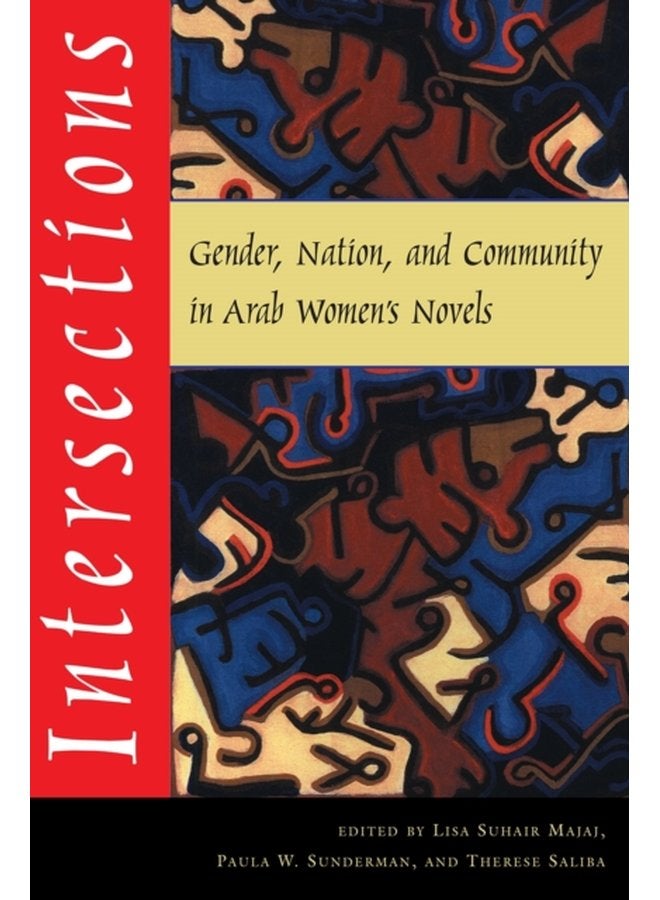Intersections Gender Nation and Community in Arab Women s Novels - Paperback