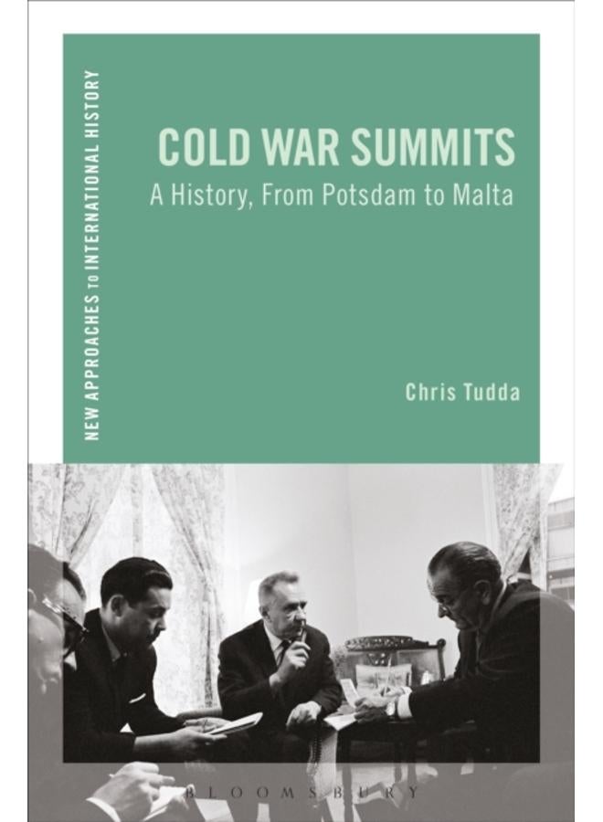 Cold War Summits : A History, From Potsdam to Malta 