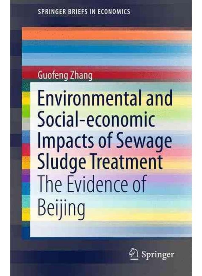 Environmental and Social-economic Impacts of Sewage Sludge Treatment: The Evidence of Beijing