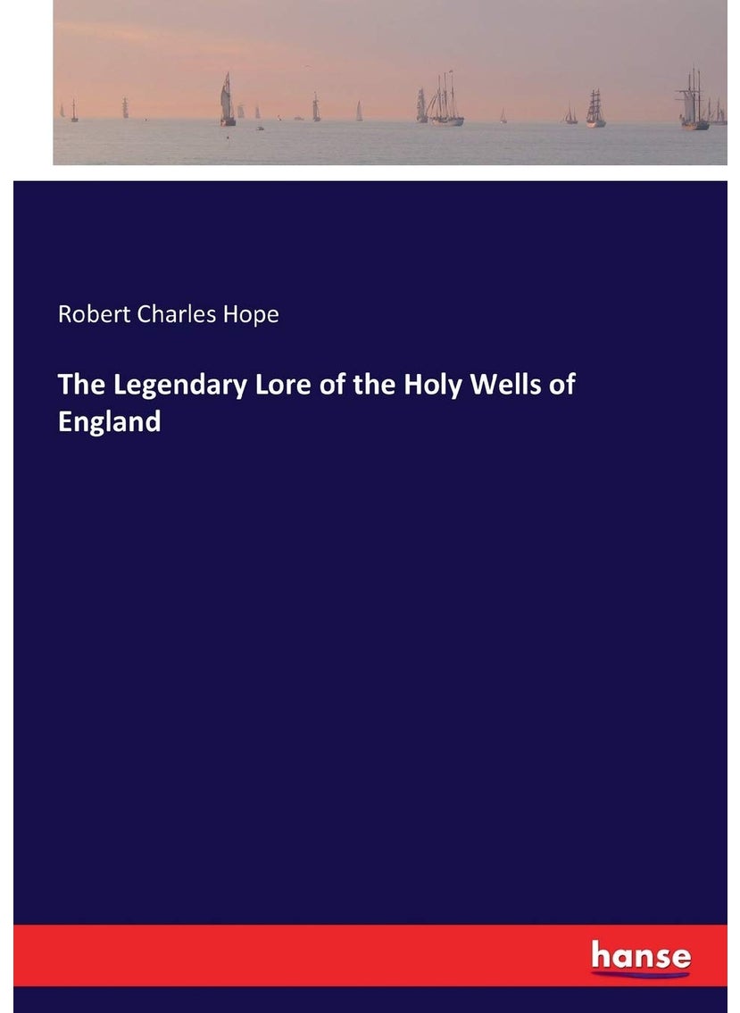 The Legendary Lore of the Holy Wells of England  - Image 1
