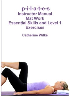 p-i-l-a-t-e-s Mat Work Essential Skills and Level 1 Exercises  - Image 2