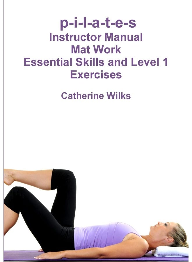 p-i-l-a-t-e-s Mat Work Essential Skills and Level 1 Exercises  - Image 1