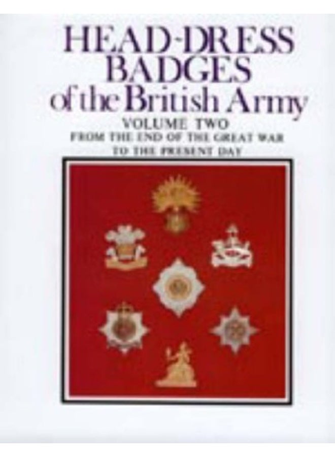 Head-Dress Badges of the British Army: Volume Two: from the End of the Great War to the Present Day  - Image 1