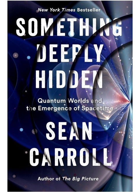 Something Deeply Hidden: Quantum Worlds and the Emergence of Spacetime