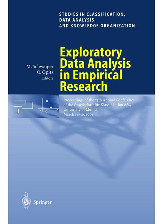 Exploratory Data Analysis in Empirical Research: Proceedings of the 25th Annual Conference of the Gesellschaft für Klassifikation e.V., University of Munich, March 14-16, 2001
