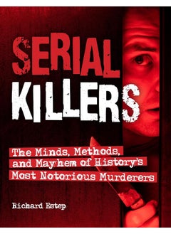 Serial Killers: The Minds, Methods, and Mayhem of History's Most Notorious Murderers - pzsku/Z0443BB78FC5AF9749B52Z/45/_/1726144884/317958ec-7ebe-4628-9605-9427128a8ba0