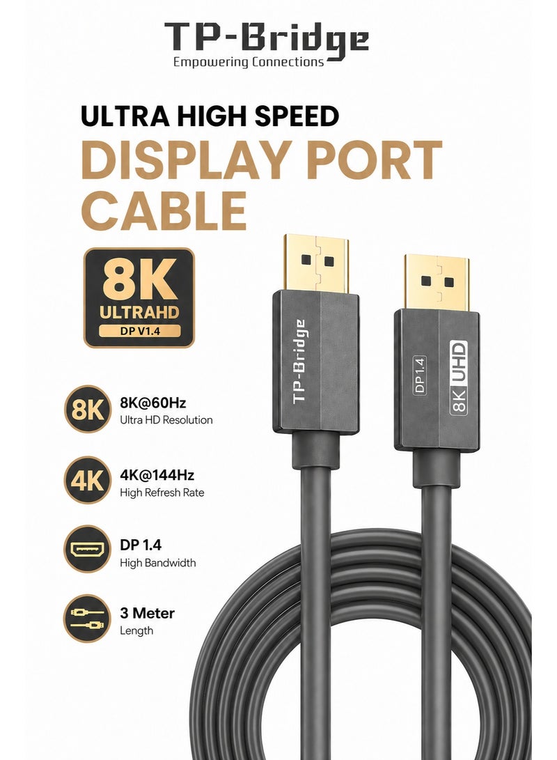 TP-BRIDGE DisplayPort Cable 8K Ultra HD DP 1.4 – 3M High Speed Display Port Cable 8K@60Hz 4K@144Hz, HDR, Gaming & Monitor Compatible - Image 1
