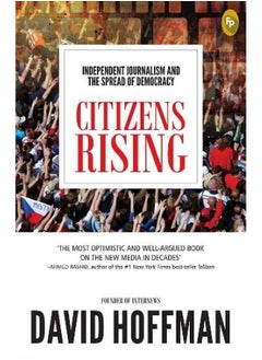Citizens Rising: Independent Journalism and the Spread of Democracy  - Image 4