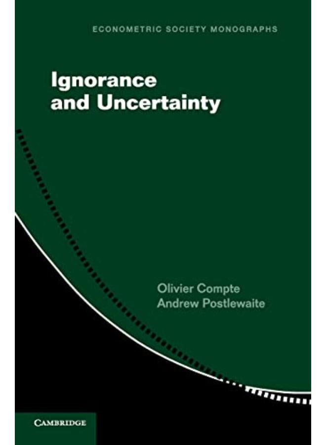 Ignorance and Uncertainty (Econometric Society Monographs) 