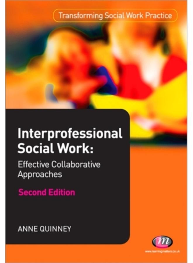 Interprofessional Social Work : Effective Collaborative Approaches 