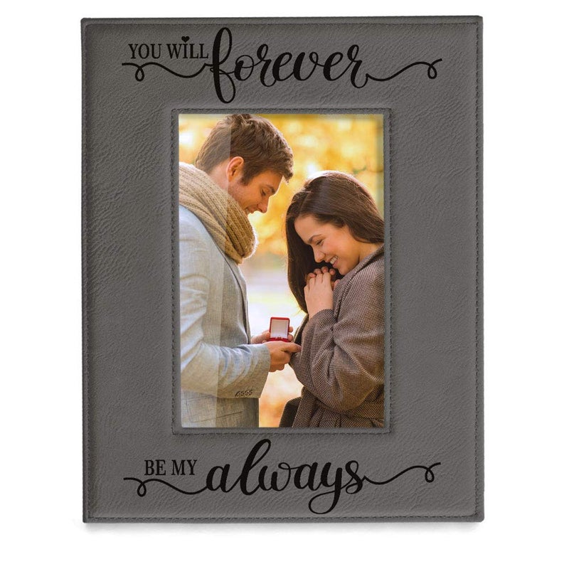 KATE POSH You Will Forever by My Always Engraved Leather Frame  Engagement Wedding 3rd Anniversary I Love You Gifts for Couples 4x6Vertical