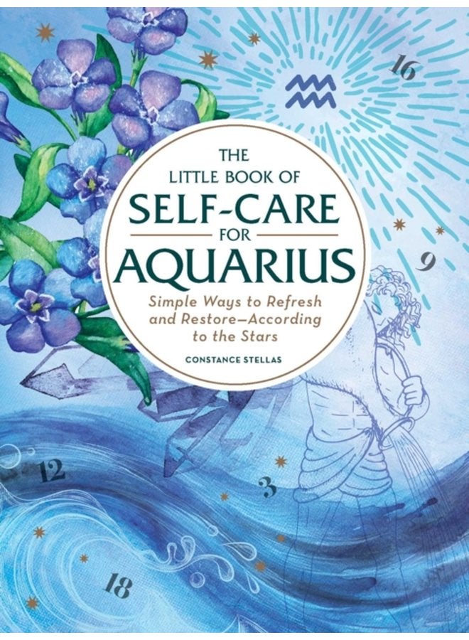 The Little Book of Self Care for Aquarius Simple Ways to Refresh and Restore According to the Stars - Hardback