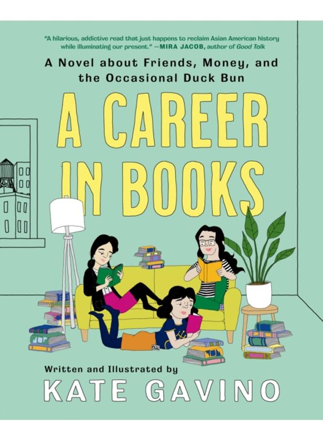 A Career In Books : A Novel about Friends, Money, and the Occasional Duck Bun 
